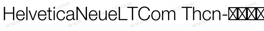 HelveticaNeueLTCom Thcn字体转换